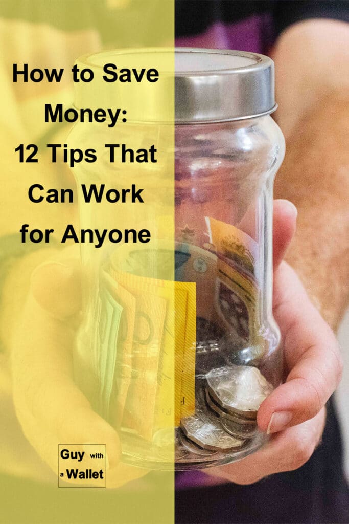 How to Save Money - 12 Tips That Can Work for Anyone - pinterest