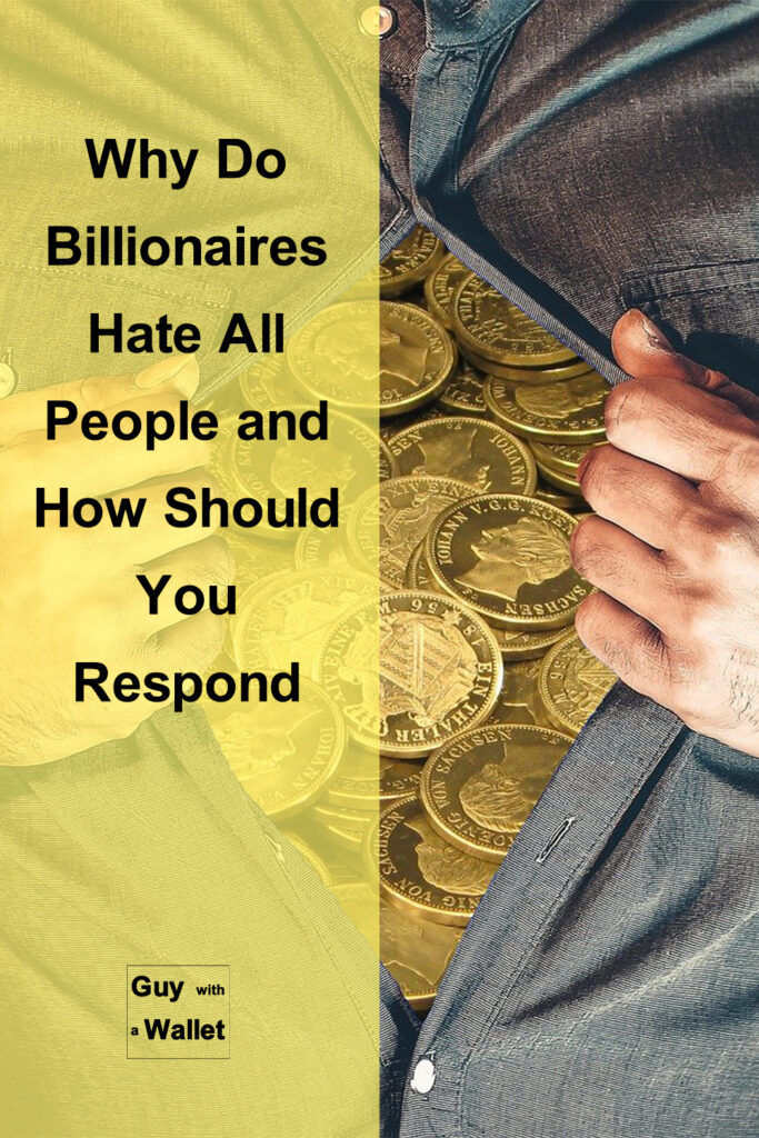 Why Do Billionaires Hate All People and How Should You Respond - pinterest