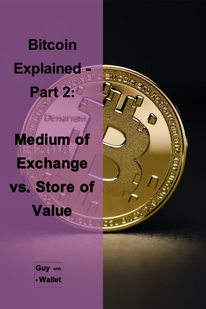 Bitcoin Explained - Part 2 Medium of Exchange vs. Store of Value - pinterest