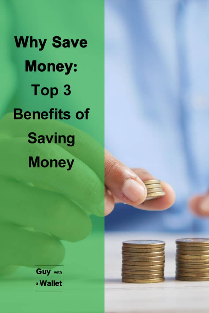Why Save Money - Top 3 Benefits of Saving Money - pinterest